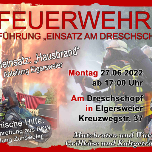 Feuerwehr Vorführung: Einsatz am Dreschschopf am 27.06.2022 ab 17:00 Uhr